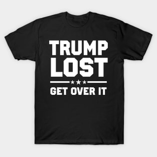 Trump Lost Get Over It T-Shirt
